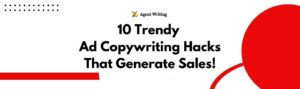 10 trendy Ad copywriting hacks