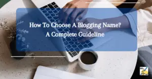 How To Choose A Blogging Name