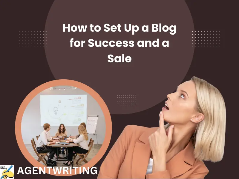  How to Set Up a Blog for Success and a Sale