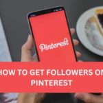 How to get followers on Pinterest