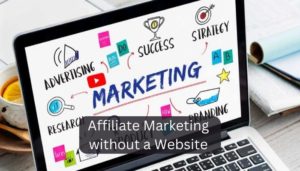 affiliate marketing without a website