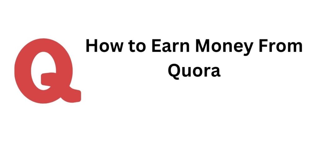 How to earn money from quaora