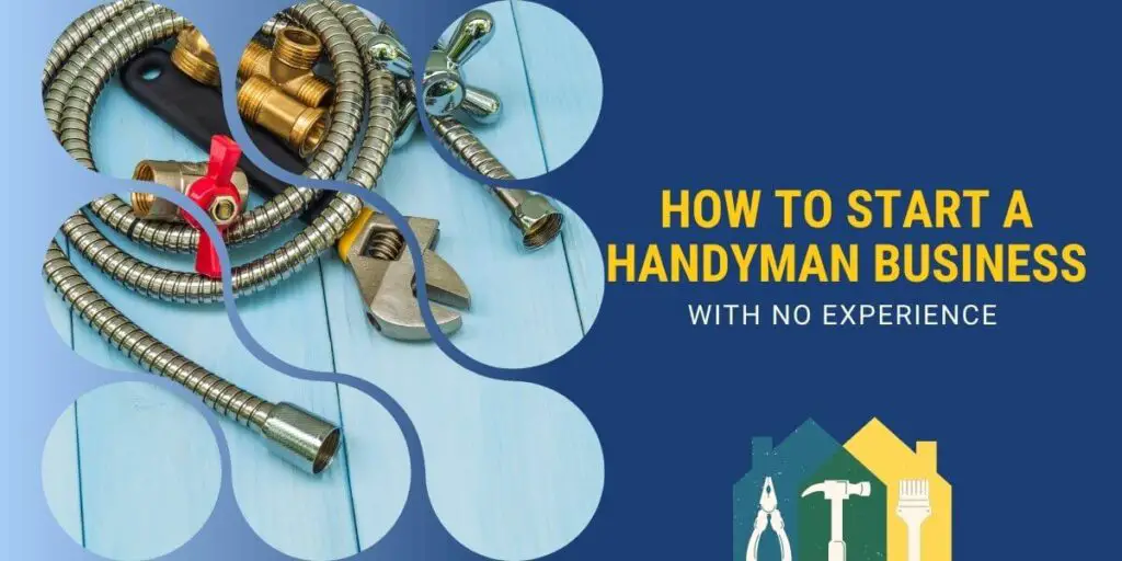 How To Start a Handyman Business With No Experience