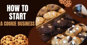 How To Start a Cookie Business