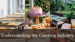 Understanding the Catering Industry