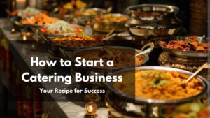 How to Start a Catering Business